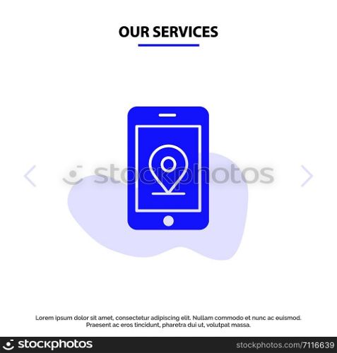 Our Services Mobile, Internet, Location Solid Glyph Icon Web card Template