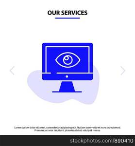 Our Services Monitor, Online, Privacy, Surveillance, Video, Watch Solid Glyph Icon Web card Template