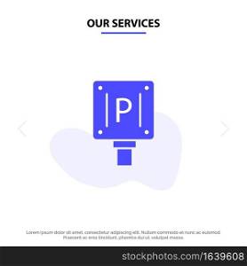 Our Services Parking, Board, Sign, Hotel Solid Glyph Icon Web card Template