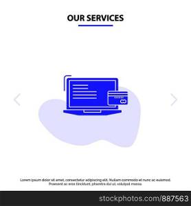 Our Services Payment, Business, Computer, Credit Card, Online Payment Solid Glyph Icon Web card Template