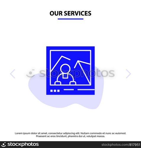Our Services Picture, Image, Landmark, Photo Solid Glyph Icon Web card Template