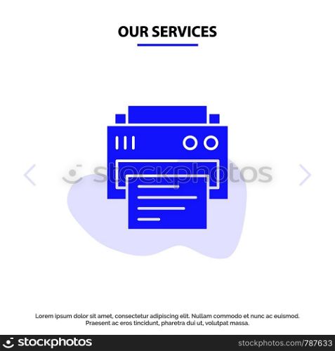 Our Services Printer, Print, Printing, Education Solid Glyph Icon Web card Template