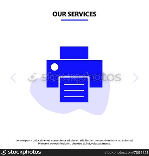 Our Services Printer, Print, Printing Solid Glyph Icon Web card Template