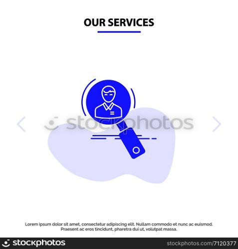 Our Services Search, Employee, Hr, Hunting, Personal, Resources, Resume Solid Glyph Icon Web card Template