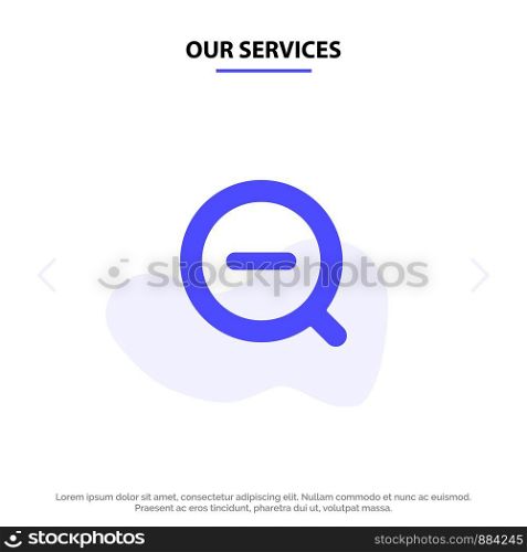 Our Services Search, Less, Remove, Delete Solid Glyph Icon Web card Template
