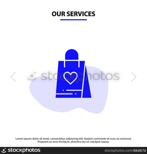 Our Services Shopping, Love, Gift, Bag Solid Glyph Icon Web card Template