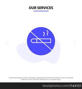 Our Services Smoking, No Smoking, Cigarette, Health Solid Glyph Icon Web card Template