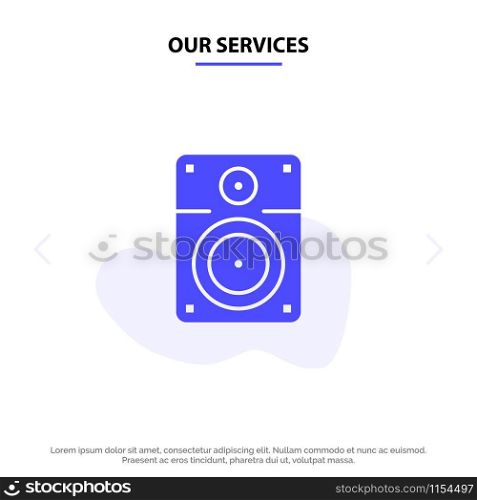 Our Services Speaker, Loud, Music, Education Solid Glyph Icon Web card Template