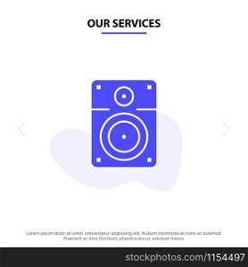 Our Services Speaker, Loud, Music, Education Solid Glyph Icon Web card Template