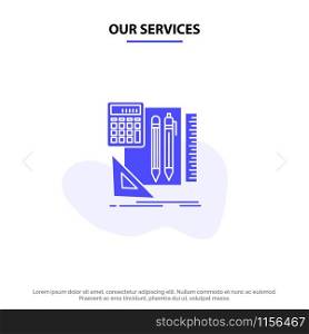 Our Services Stationary, Book, Calculator, Pen Solid Glyph Icon Web card Template