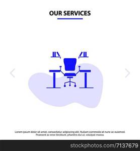 Our Services Table, Business, Chair, Computer, Desk, Office, Workplace Solid Glyph Icon Web card Template