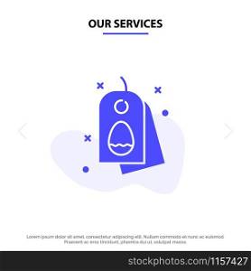 Our Services Tag, Egg, Easter, Nature Solid Glyph Icon Web card Template