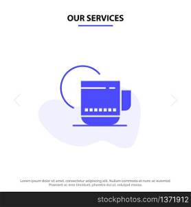 Our Services Tea, Hot, Hotel, Service Solid Glyph Icon Web card Template
