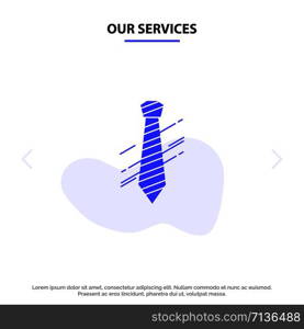 Our Services Tie, Business, Dress, Fashion, Interview Solid Glyph Icon Web card Template