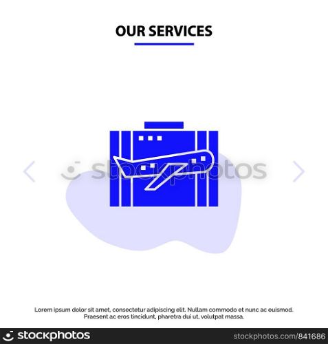 Our Services Travel, Baggage, Business, Case, Luggage, Portfolio, Suitcase Solid Glyph Icon Web card Template