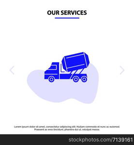 Our Services Truck, Cement, Construction, Vehicle, Roller Solid Glyph Icon Web card Template