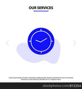 Our Services Watch, Time, Timer, Clock Solid Glyph Icon Web card Template