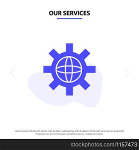 Our Services World, Globe, Setting, Technical Solid Glyph Icon Web card Template
