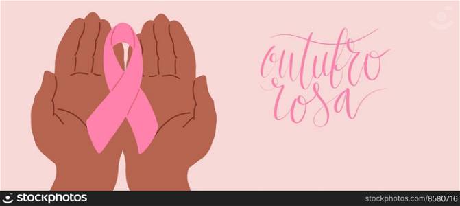 Outubro Rosa - October Pink in portuguese language. Brazil Breast Cancer Awareness campaign web banner. Handwritten lettering vector.. Outubro Rosa - October Pink in portuguese language. Brazil Breast Cancer Awareness campaign web banner. Handwritten lettering.