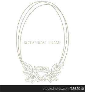 Oval frame with rose and leaves vector illustration. Botanical natural wreath with flower. Template for a postcard.. Oval frame with rose and leaves vector illustration.