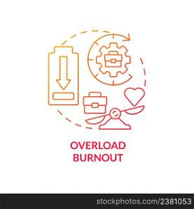 Overload burnout red gradient concept icon. Work hard to achieve success. Type of burnout abstract idea thin line illustration. Isolated outline drawing. Myriad Pro-Bold fonts used. Overload burnout red gradient concept icon