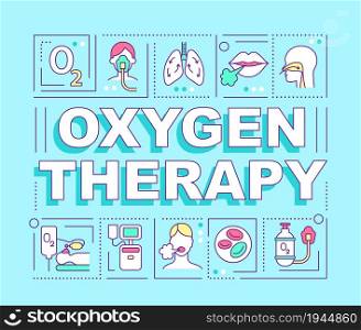 Oxygen therapy word concepts banner. Pulmonary rehabilitation. Infographics with linear icons on blue background. Isolated creative typography. Vector outline color illustration with text. Oxygen therapy word concepts banner