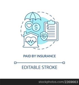 Paid by insurance turquoise concept icon. Palliative care characteristic abstract idea thin line illustration. Isolated outline drawing. Editable stroke. Arial, Myriad Pro-Bold fonts used. Paid by insurance turquoise concept icon