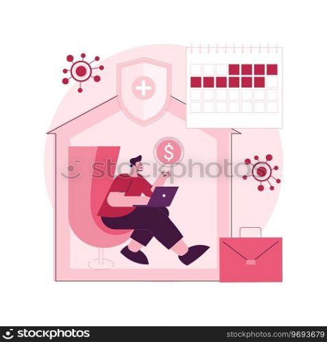 Paid leave for quarantined workers abstract concept vector illustration. Paid time off for illness, sick leave, governmental protection, social distance, financial support abstract metaphor.. Paid leave for quarantined workers abstract concept vector illustration.