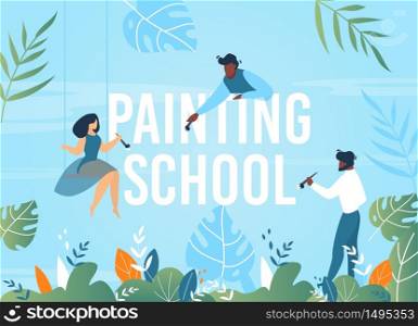 Painting School Invitation Flat Banner with Floral Design. Cartoon Multiracial Tiny People Characters with Paintbrushes Drawing Inscription. Foliage Plants Leaves Decorated Vector Illustration. Painting School Invitation Floral Design Banner
