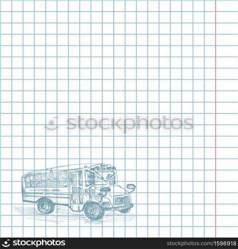 Paper cell notebook with hand drawn sketch yellow school bus symbol Back to school theme Education concept. Blue color vintage illustration. Graphic art element for Blank design Vector illustration. Paper cell notebook with hand drawn sketch yellow school bus symbol Back to school theme Education concept Vintage illustration Graphic art element for Blank design
