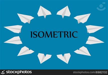 Paper planes in different angles, isometric. 12 planes fly in different directions.