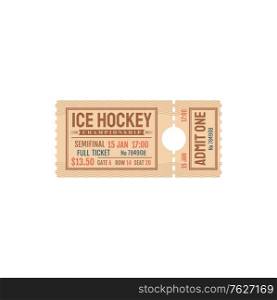 Paper ticket invitation on ice hockey game isolated ticket. Vector ice-hockey championship invitation, state tournament admits card. Semi Final full ticket on ice arena, price, date and gate, seat. Championship on ice hockey sport, admit one ticket