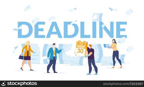 Paperwork Deadline at End of May. Overworking Office Worker in Medical Respiratory Face Mask. Remote Work on Quarantine Huge Lettering and Tiny People. Covid19 Pandemic. Stay Home, Social Distancing. Deadline Lettering Tiny People in Medical Mask