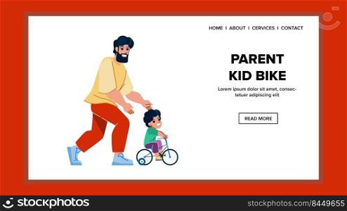 parent kid bike vector. child bicycle, father ride, dad happy son, boy active learn parent kid bike web flat cartoon illustration. parent kid bike vector