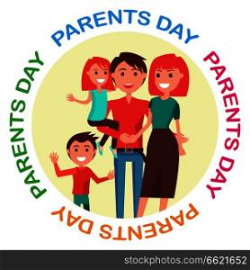 Parents&rsquo; Day Poster vector illustration of cheerful father holding his little dauther, happy mother hugging her husband with their young son. Parents&rsquo; Day Poster with Circle Inscription