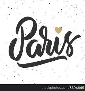 Paris. Hand drawn lettering phrase.Design element for poster, card, banner. Vector illustration