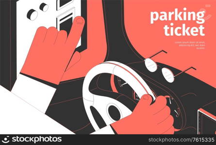 Parking ticket isometric background with human hands pushing ticket machine button with steering wheel and text vector illustration