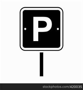 Parking traffic sign black simple icon isolated on white background. Parking traffic sign black simple icon