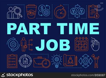 Part time job word concepts banner. Temporary, short-term employment. Job recruitment. Presentation, website. Isolated lettering typography idea with linear icons. Vector outline illustration