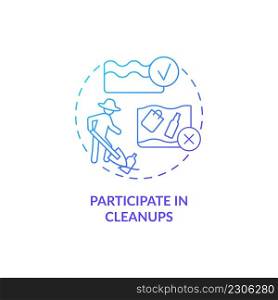 Participate in cleanups blue gradient concept icon. Protecting marine life abstract idea thin line illustration. Water pollution prevention. Isolated outline drawing. Myriad Pro-Bold font used. Participate in cleanups blue gradient concept icon