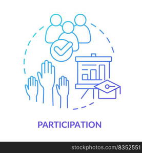 Participation blue gradient concept icon. Learning process engagement. Principle of learning abstract idea thin line illustration. Isolated outline drawing. Myriad Pro-Bold fonts used. Participation blue gradient concept icon