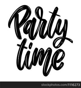 Party time. Lettering phrase isolated on white background. Design element for poster, card, banner, flyer. Vector illustration