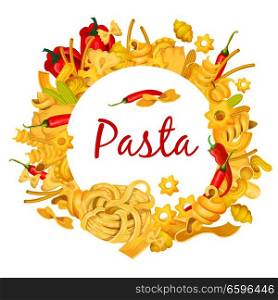 Pasta poster for Italian cuisine or premium restaurant and cooking recipe design. Vector frame of spaghetti, ravioli or penne and farfalle or fettuccine and bucatini with chili pepper. Italian pasta with chili pepper vector poster