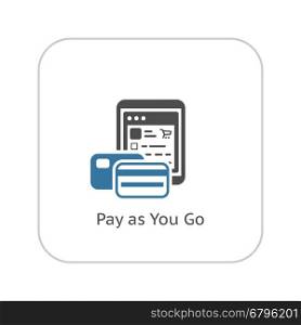 Pay As You Go Icon. Flat Design.. Pay As You Go Icon. Business and Finance. Isolated Illustration. Tablet with two credit cards. Tablet with store webpage.
