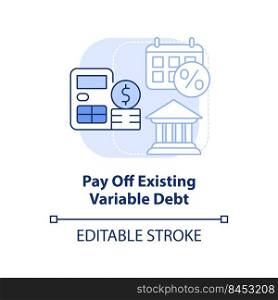 Pay off existing variable debt light blue concept icon. Protecting money abstract idea thin line illustration. Isolated outline drawing. Editable stroke. Arial, Myriad Pro-Bold fonts used. Pay off existing variable debt light blue concept icon