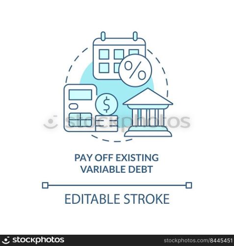 Pay off existing variable debt turquoise concept icon. Protecting money abstract idea thin line illustration. Isolated outline drawing. Editable stroke. Arial, Myriad Pro-Bold fonts used. Pay off existing variable debt turquoise concept icon