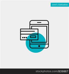 Payment, Bank, Banking, Card, Credit, Mobile, Money, Smartphone turquoise highlight circle point Vector icon