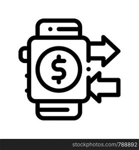 Payment Smart Watch Pay Pass Vector Thin Line Icon. Online Transactions, Financial Internet Banking Payment Operation Linear Pictogram. Money Deposit Currency Exchange Contour Illustration. Payment Smart Watch Pay Pass Vector Thin Line Icon
