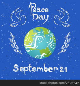 Peace day holiday vector, September 21 celebration of event, conservation of planet. Earth with flying doves and olive branches with foliage and leaves. Peace Day September 21 Planet with Flying Doves