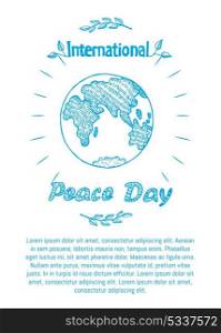 Peace Day International Holiday Poster with Earth. Peace day international holiday poster with sketch of Earth planet surrounded by branches vector illustration in blue color with text